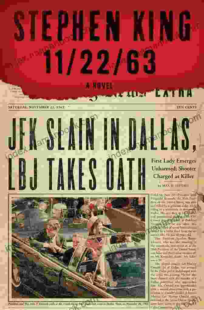 11/22/63 By Stephen King A Novel Of Time Travel And Historical Fiction 11/22/63: A Novel Stephen King
