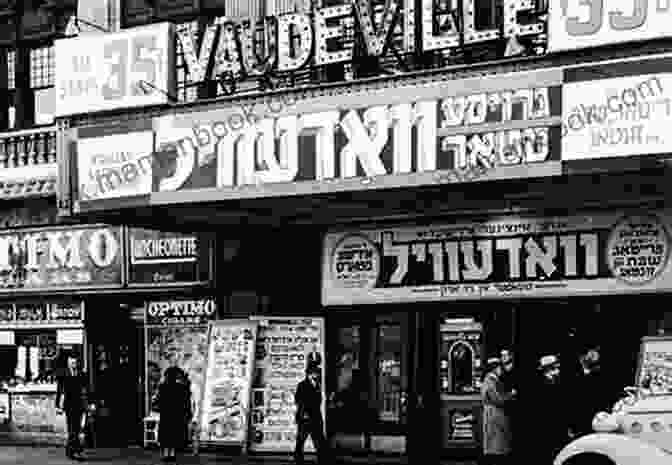 A Yiddish Language Theater On The Lower East Side A Cobbler S Tale: Jewish Immigrants Story Of Survival From Eastern Europe To New York S Lower East Side