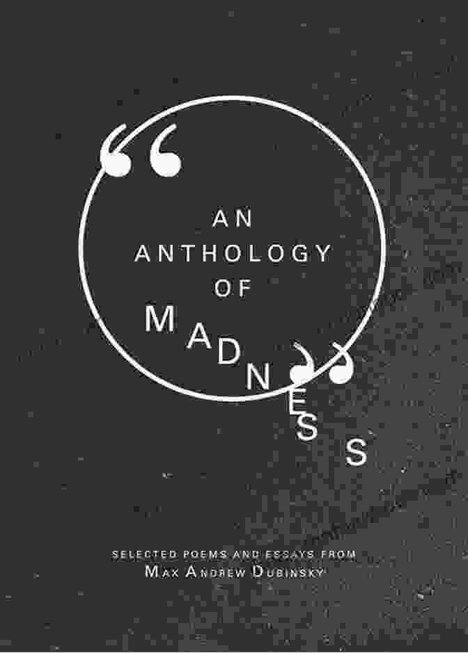 An Anthology Of Madness By Max Andrew Dubinsky An Anthology Of Madness Max Andrew Dubinsky