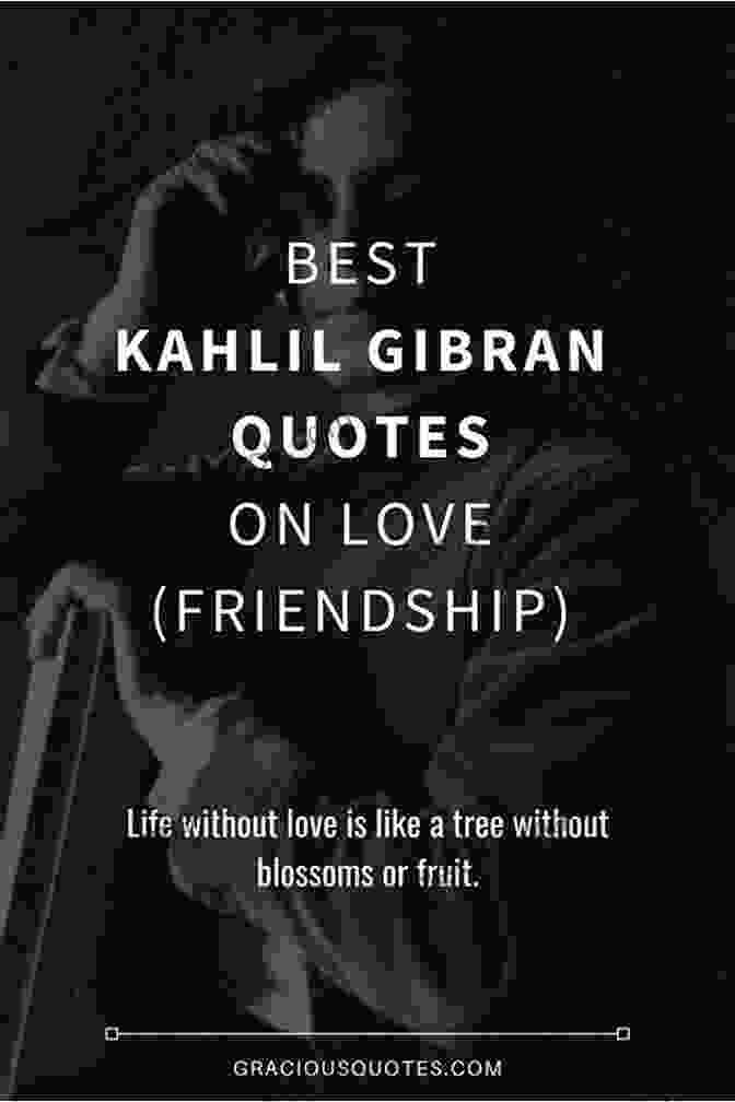 Best Friend Quote By Kahlil Gibran Kahlil Gibran S Little Of Selected Quotes: On Love Life And Beauty
