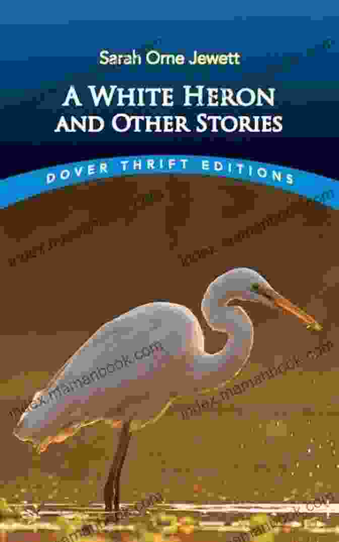 Book Cover Of White Heron And Other Stories By Sarah Orne Jewett A White Heron And Other Stories (Dover Thrift Editions: Short Stories)