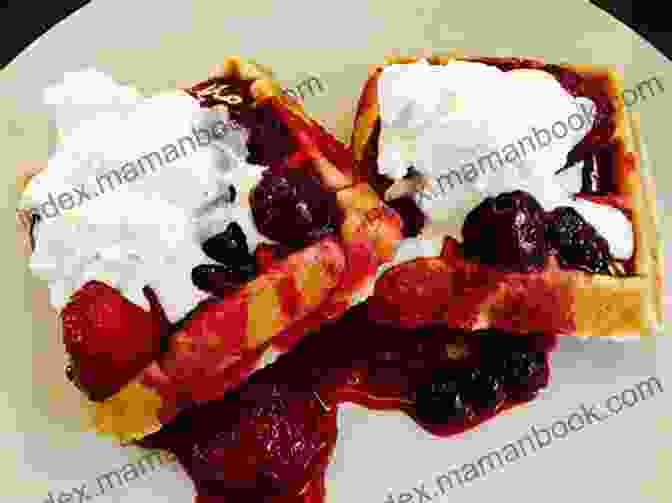 Crispy Waffles With Whipped Cream And Berries The Happy Cook: 125 Recipes For Eating Every Day Like It S The Weekend