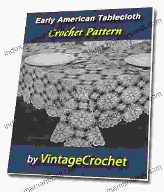 Early American No 7485 Tablecloth Vintage Crochet Pattern Early American No 7485 Tablecloth Vintage Crochet Pattern EBook
