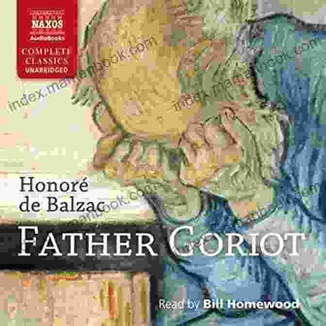 Father Goriot Book Cover, Depicting An Elderly Man With A Forlorn Expression, Surrounded By Younger Individuals. Father Goriot (World S Classics Series)