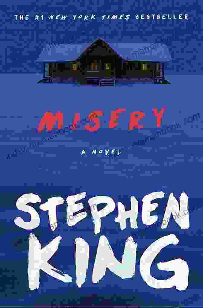 'Misery' By Stephen King, A Novel That Explores The Dark Side Of Fandom And The Power Of Storytelling Misery: A Novel Stephen King