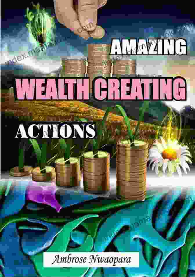 The Importance Of Action In Wealth Creation The Laws Of Wealth: Psychology And The Secret To Investing Success