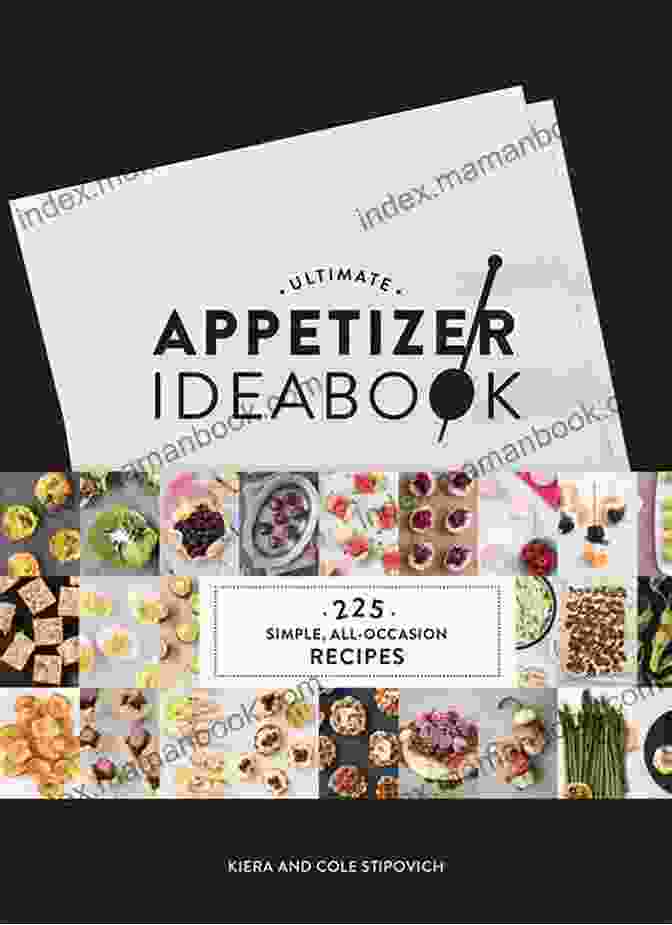 Ultimate Appetizer Ideabook Cover Featuring A Vibrant Array Of Delectable Appetizers Ultimate Appetizer Ideabook: 225 Simple All Occasion Recipes