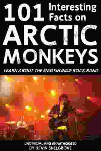 101 Interesting Facts On Arctic Monkeys (Apex 101 Interesting Facts 1)