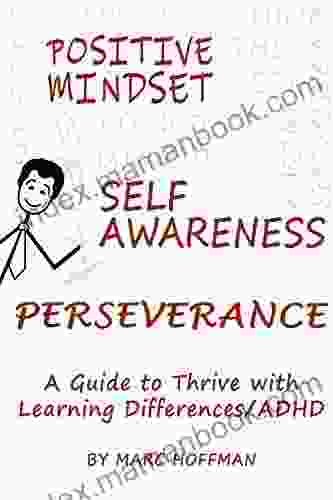 Positive Mindset Self Awareness Perseverance: A Guide To Thrive With Learning Differences/ADHD