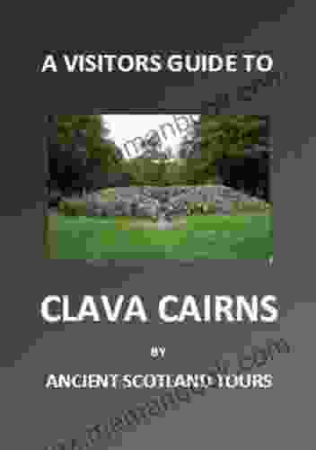 A Visitors Guide To Clava Cairns