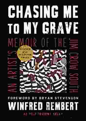 Chasing Me To My Grave: An Artist S Memoir Of The Jim Crow South