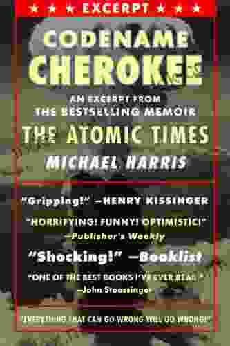 CODENAME CHEROKEE: An Excerpt From The Memoir THE ATOMIC TIMES