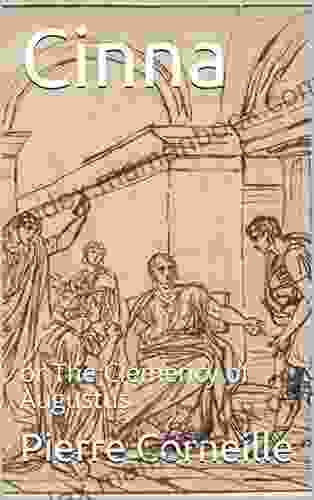 Cinna: Or The Clemency Of Augustus