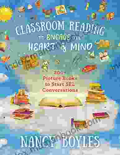 Classroom Reading To Engage The Heart And Mind: 200+ Picture To Start SEL Conversations (Norton In Education)