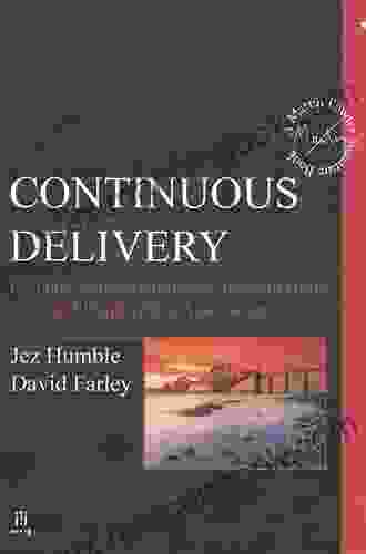 Continuous Delivery: Reliable Software Releases Through Build Test And Deployment Automation (Addison Wesley Signature (Fowler))
