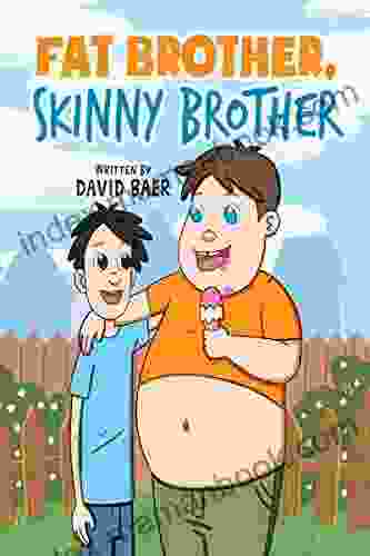 Fat Brother Skinny Brother David Baer