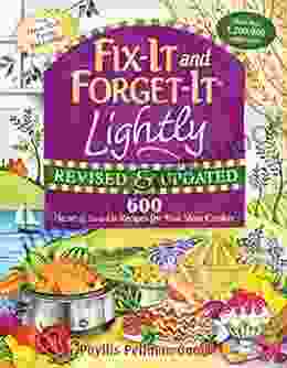 Fix It And Forget It Lightly Revised Updated: 600 Healthy Low Fat Recipes For Your Slow Cooker