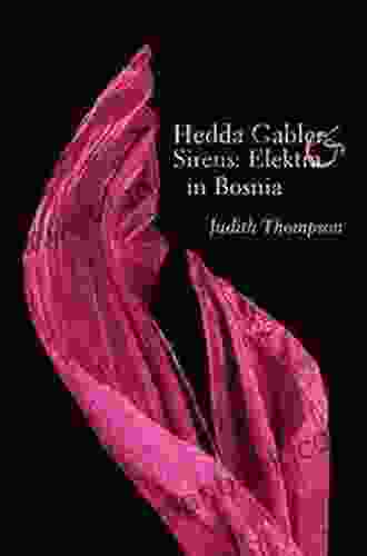 Hedda Gabler Sirens: Elektra In Bosnia