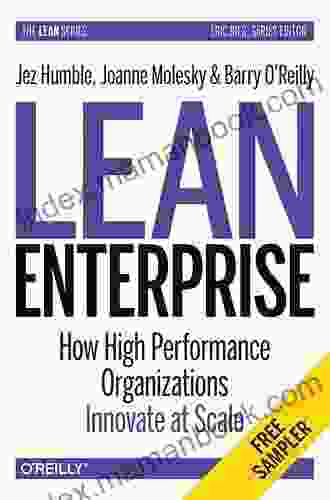 Lean Enterprise: How High Performance Organizations Innovate At Scale