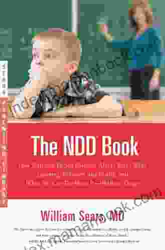The N D D Book: How Nutrition Deficit Disorder Affects Your Child S Learning Behavior And Health And What You Can Do About It Without Drugs (Sears Parenting Library)
