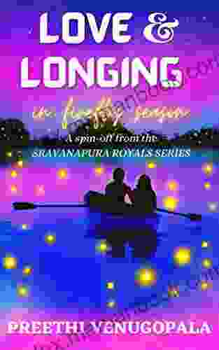 Love And Longing In Firefly Season ( Sravanapura 4): An Indian Billionaire Romance (Sravanapura Royals)