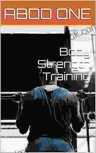 Body Strength Training Floyd D Beachum