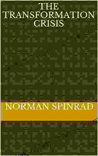 THE TRANSFORMATION CRISIS Norman Spinrad