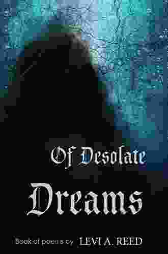 Of Desolate Dreams Levi A Reed
