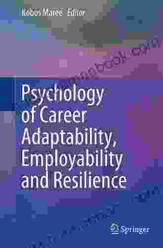 Psychology Of Career Adaptability Employability And Resilience