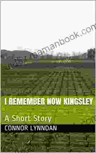 I Remember Now Kingsley: A Short Story