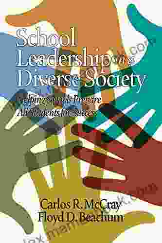 School Leadership In A Diverse Society: Helping Schools Prepare All Students For Success (Educational Leadership For Social Justice)