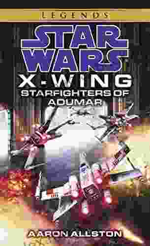 Starfighters Of Adumar: Star Wars Legends (X Wing) (Star Wars: X Wing Legends 9)