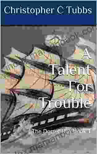 A Talent For Trouble: The Dorset Boy 1
