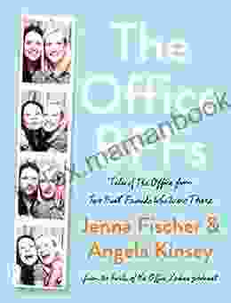 The Office BFFs: Tales Of The Office From Two Best Friends Who Were There