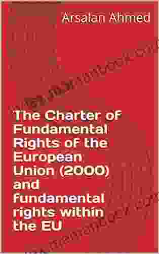 The Charter Of Fundamental Rights Of The European Union (2000) And Fundamental Rights Within The EU