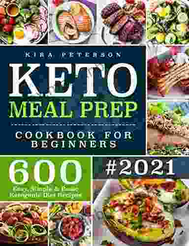 Keto Meal Prep Cookbook For Beginners: 600 Easy Simple Basic Ketogenic Diet Recipes (Keto Cookbook)