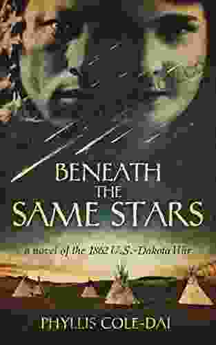 Beneath The Same Stars: A Novel Of The 1862 U S Dakota War