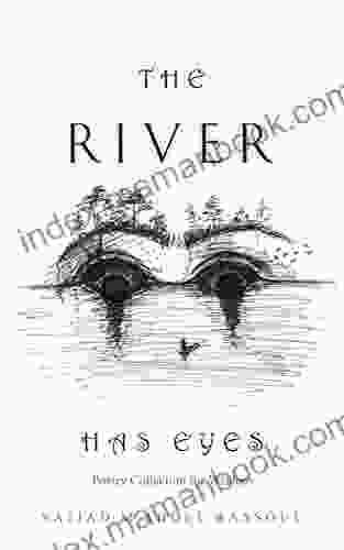 The River Has Eyes: Poetry Collection For Wisdom