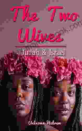 The Two Wives: Judah Israel