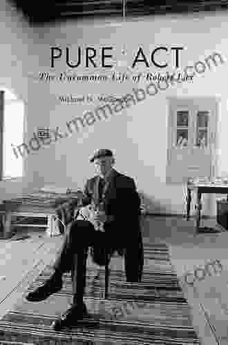 Pure Act: The Uncommon Life Of Robert Lax (Catholic Practice In North America)