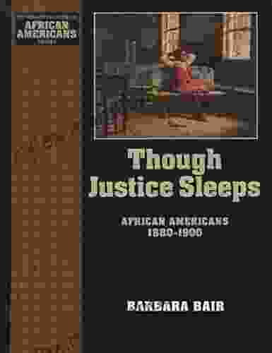 Though Justice Sleeps: African Americans 1880 1900 (The Young Oxford History Of African Americans 6)