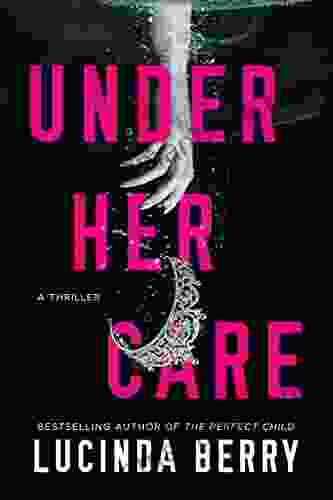 Under Her Care: A Thriller