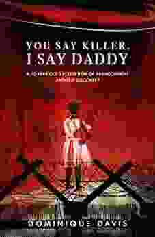 You Say Killer I Say Daddy: A 10 Year Old S Perception Of Abandonment And Self Discovery